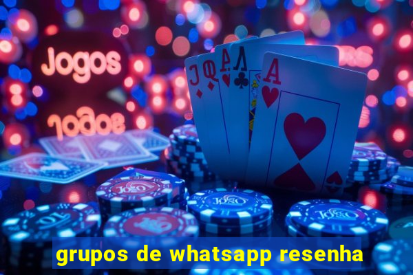 grupos de whatsapp resenha